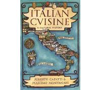 Italian Cuisine: A Cultural History (Arts and Traditions of the Table: Perspectives on Culinary History)