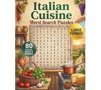 Italian Cuisine Word Search for Adults Large Print: 80 Themed Puzzles, Coloring Pages & Mazes | A Relaxing Culinary Journey Through Italy