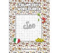 Italian Days Word Search: 100 Italy-Themed Word Search Puzzles About Cities, Food, Culture, Travel & Landmarks