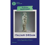 Italian dream. L'arte di guardare al futuro (Oscar bestsellers)