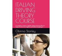 ITALIAN DRIVING THEORY COURSE: A Complete Guide on all the Italian Driving Theory Topics written in English and Italian languages.