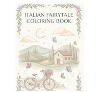 Italian Fairytale colouring book: A Magical Journey of Words and Wonder