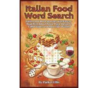 Italian Food Word Search: Italian Food Word Searches with Easy-to-Read Print About Pasta, Pizza, Desserts, Coffee Vibes, and more | 6x9 inches, 115 ... Italy Lovers, Date Nights, and Free Time