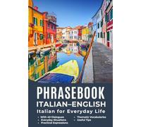 Italian for English Speakers Book - Italiano per anglofoni: Practical Italian: Italian for Everyday Life with 20 Topics, 40 Dialogues, Transcription and Practical Language for Everyday Communication