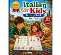 Italian for Kids Activity Book Ages 3-6: Learn First Italian Words with Tracing, Coloring, Numbers, Animals, Food and Fun Preschool Activities