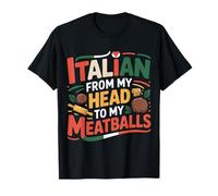 Italian from My Head To My Meatballs Comida Pasta |- Camiseta