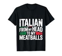 Italian from My Head To My Meatballs Comida Pasta |- Camiseta