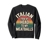 Italian from My Head To My Meatballs Comida Pasta - Sudadera
