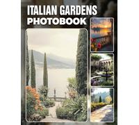 Italian Gardens Photo Book: Elegant Landscape Photography Gift Showcasing Lush Greenery, Renaissance Architecture, And Classic Fountain Views, Perfect For Tasteful Home Decor