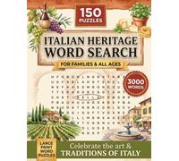 Italian Heritage Word Search Puzzle Book: 150 Puzzles with 3,000 Words on Italian Culture, Cuisine and History - A Beautiful Gift for Italian Heritage Month