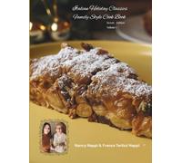 Italian Holiday Classics: Picture Step By Step Family Style Cookbook