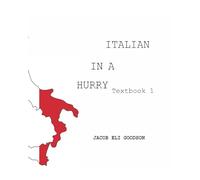 ITALIAN IN A HURRY: TEXTBOOK 1