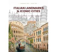 Italian Landmarks & Iconic Cities: An Architectural Coloring Book of Italy's Great Landmarks - to Color, Read & Display (Landmark Lines)