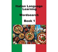 Italian Language Learning Wordsearch - Book 1 (WordSearch Language Learner Series)