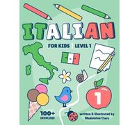 Italian Learning Book For Kids 1: Children Ages 5-11 (Italian Learning Series For Kids)