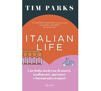 Italian life. Una fiaba moderna di amori, tradimenti, speranze e baroni universitari (Saggi stranieri)