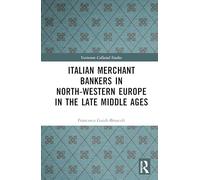 Italian Merchant Bankers in North-Western Europe in the Late Middle Ages (Variorum Collected Studies)