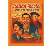 Italian Movies Word Search for Adults: 50 Themed Puzzles Inspired by Classic Italian Comedy, Mystery, and Crime Movies