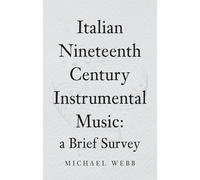 Italian Nineteenth Century Instrumental Music: a Brief Survey
