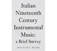 Italian Nineteenth Century Instrumental Music: a Brief Survey