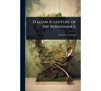 Italian Sculpture of the Renaissance