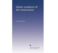 Italian sculpture of the renaissance: Volume 2