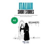 Italian Short Stories for Beginners - A2: 20 Easy Halloween Stories Italian-English Translations, Simple Questions and New Vocabulary