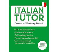 Italian Tutor: Grammar and Vocabulary Workbook (Learn Italian with Teach Yourself): Advanced beginner to upper intermediate course (Tutors)