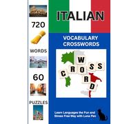 Italian Vocabulary Crosswords: 60 Themed Crossword Puzzles with English clues and French solutions for Fun Language Learning