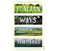 Italian Ways: On and Off the Rails from Milan to Palermo [Idioma Inglés]