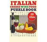 Italian Wine, Cheese, And Food Word Search Puzzle Book: Word Searches with easy to read print about Italy, Italian Food, Great Wines and more - 6x9 ... for vacations, Holidays, and Free Times
