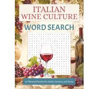 Italian Wine Culture Word Search Puzzle Book: Themed Word Searches about Italian Wine Culture, Wine Tasting, Tuscany, Italian Cuisine and More | ... | 90 Puzzles | Perfect Gift for Wine Lovers