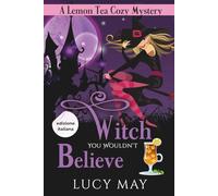 Italian Witch You Wouldn’t Believe - Edizione italiana (Lemon Tea Cozy Mysteries - Edizione italiana)