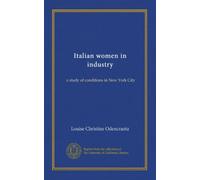 Italian women in industry: a study of conditions in New York City