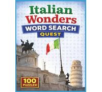Italian Wonders Word Search Quest: Explore Italy’s Landmarks, Traditions, and Treasures Through 100 Word Search Puzzles | A Fun Journey Across Italy’s ... Wonders - 100 Brain-Boosting Word Searches