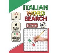 Italian Word Search: Book 1 of this ALL ITALIAN Word Search Puzzle Book - Everyday Series. 75 Large Print Puzzles. For Children, Adults and Seniors. ... all the Words? (Everyday Italian Word Search)