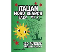 Italian Word Search, Easy, Volume 2: 20 Easy Word Search Puzzles, For Ages 8 & Over, with a Wide Range of Words, Includes Space for Notes to Help ... A Fun Way to Practice & Learn Italian!