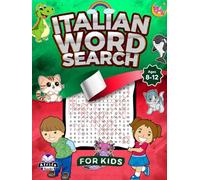 Italian Word Search for Kids Ages 8-12, themed puzzle activity book for Children with answers: 100 Large Print Puzzles: Ricerca di parole in italiano ... a (Foreign Language Puzzle Books for Kids)