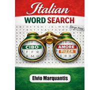 Italian Word Search: Large Print with 120 Themed Italian Puzzles, Over 2200 Italian Words and Beautiful Decorative Pages for Adults