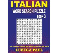 ITALIAN WORD SEARCH PUZZLE BOOK 3: 100 puzzle stimolanti per il cervello per adulti con ore di intrattenimento senza fine (edizione italiana).