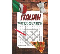 Italian Word Search Puzzle Book: Large Print Word Search Puzzle Book Of Italian Words | +50 Themed Puzzles to Learn and Practice Vocabulary | 6*9 inches | 111 pages