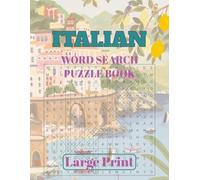 Italian Word Search Puzzle Book: Word Searches, Crosswords and Puzzles with Easy to Read Large Print about Italy, Italian Theme and Italian Food | ... 75 Puzzles...Gift for Holidays and Free Times