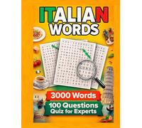 ITALIAN WORDS: 100 Advanced Word Search Puzzles & Expert Italian Culture Quiz: Master Italian Vocabulary with 100 Thematic Word Searches + 100 ... for Experts (Word Search - Mind Games)