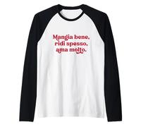 Italiana - Mangia Bene ridi spesso ama molto Camiseta Manga Raglan