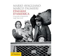 Italiani d'America. La grande emigrazione negli Stati Uniti (Biblioteca storica)