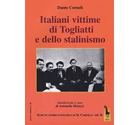 Italiani vittime di Togliatti e dello stalinismo. Scritti storico-politici di Dante Corneli (Vol. 2) (Storia e memoria)