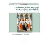 Italianità nel mondo fra culture ed economia del made in Italy. Strategie linguistiche, pratiche discorsive ed elementi simbolici nei mercati globali