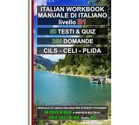 Italiano B1: 50 testi, 50 quiz e 250 domande: Preparazione agli esami CILS B1, CELI 2, PLIDA B1 e B1 Cittadinanza: 4 (L’italiano per tutti)