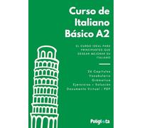 Italiano desde 0: Curso completo de italiano para principiantes A2 con teoría, vocabulario y ejercicios resueltos paso a paso: Curso completo de Italiano basico A2
