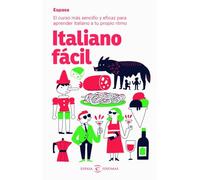 Italiano fácil: El curso más sencillo y eficaz para aprender italiano a tu propio ritmo (Espasa Idiomas)
